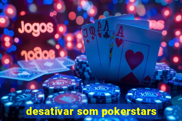 desativar som pokerstars